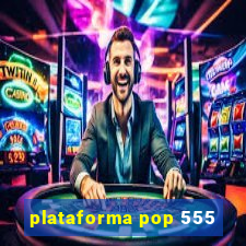 plataforma pop 555